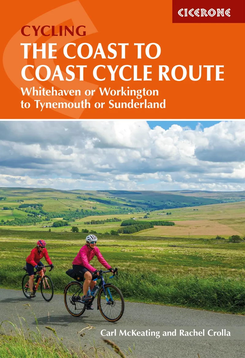 Cicerone - Cycling The Coast To Coast Cycle Route - Carl McKeating and Rachel Crolla